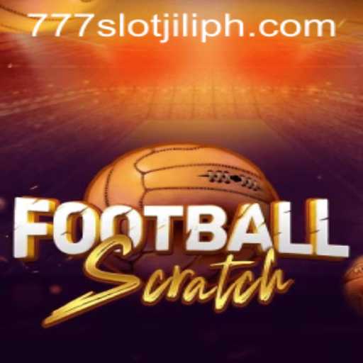Exploring the Thrilling World of FootballScratch and 777slot jili