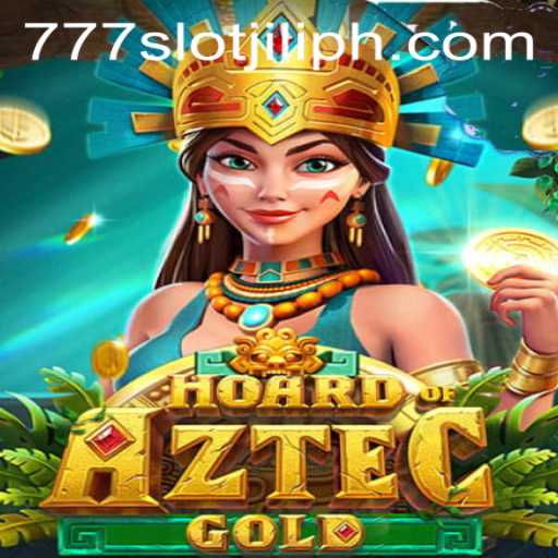 Hoard of Aztec Gold: A Thrilling Adventure in the World of 777slot Jili