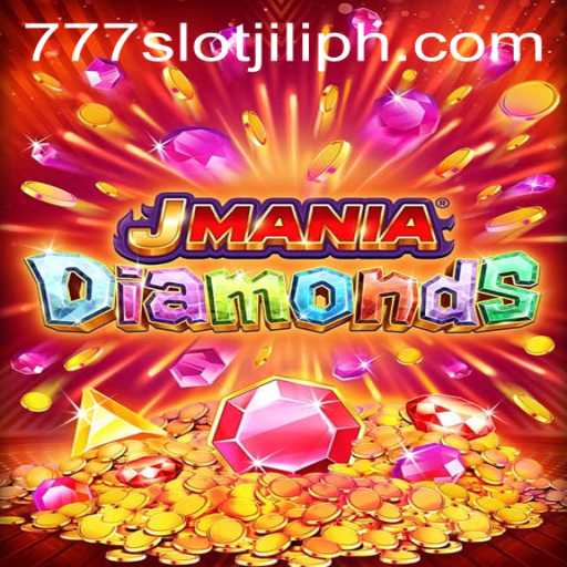 Discovering the Excitement of JManiaDiamonds and 777slot Jili